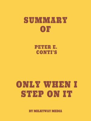 cover image of Summary of Peter E. Conti's Only When I Step On It